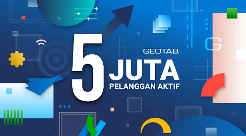 Geotab Cetak Rekor 5 Juta Kendaraan Terhubung: AI, Data, dan Masa Depan Armada Global