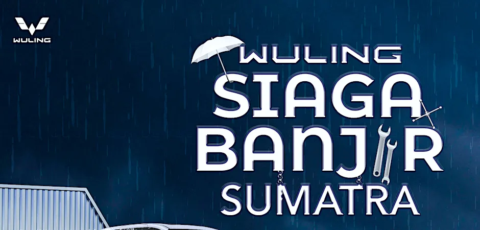 Wuling Hadirkan Program Siaga Banjir Sumatera untuk Membantu Para Pelanggan yang Terdampak